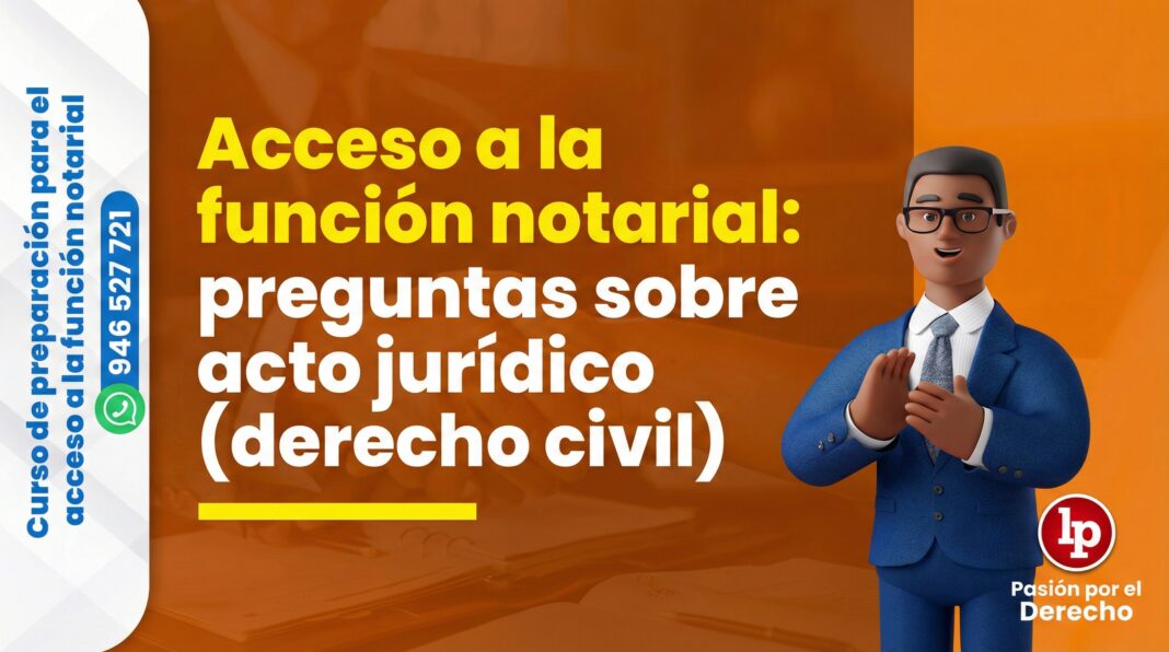 Preguntas sobre acto jurídico derecho civil - LPDerecho
