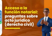 Acceso a la función notarial: 10 preguntas sobre acto jurídico (derecho civil) planteadas en exámenes previos. ¿Puedes resolverlas?