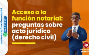 Acceso a la función notarial: 10 preguntas sobre acto jurídico (derecho civil) planteadas en exámenes previos. ¿Puedes resolverlas?