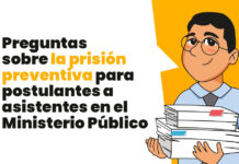 Preguntas sobre prisión preventiva para postulantes a asistentes en el Ministerio Público