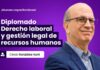 Diplomado Derecho laboral y gestión legal de recursos humanos. Hasta 12 ENE libros gratis y pago en dos cuotas