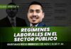 Clase gratuita sobre regímenes laborales en el sector público. Llena el formulario para recibir las diapositivas