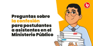Preguntas sobre la confesión para postulantes a asistentes en el Ministerio Público