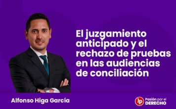 El juzgamiento anticipado y el rechazo de pruebas en las audiencias de conciliación