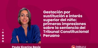Gestación por sustitución e interés superior del niño: primeras impresiones sobre la sentencia del Tribunal Constitucional peruano
