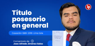 Título posesorio en general. Comentario a la Casación 1886-2016-Lima Este