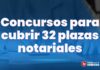 Lanzan concursos para cubrir 32 plazas notariales