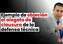 Ejemplo de objeción al alegato de clausura de la defensa técnica