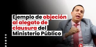 Ejemplo de objeción al alegato de clausura del Ministerio Público