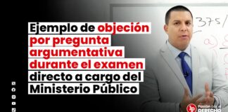 Ejemplo de objeción por pregunta argumentativa durante el examen directo a cargo del Ministerio Público