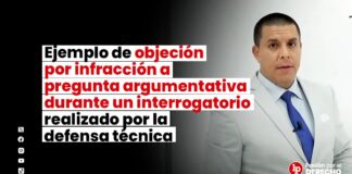 Ejemplo de objeción por infracción a pregunta argumentativa durante un interrogatorio realizado por la defensa técnica