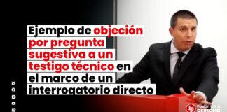 Ejemplo de objeción por pregunta sugestiva a un testigo técnico en el marco de un interrogatorio directo