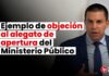 Ejemplo de objeción al alegato de apertura del Ministerio Público
