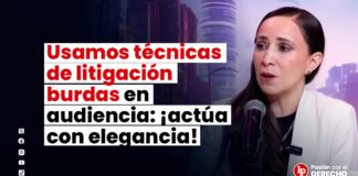 Usamos técnicas de litigación burdas en audiencia: ¡actúa con elegancia!