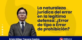 La naturaleza jurídica del error en la legitima defensa: ¿Error de tipo o Error de prohibición?