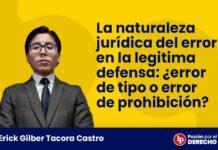 La naturaleza jurídica del error en la legítima defensa: ¿error de tipo o error de prohibición?