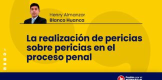 La realización de pericias sobre pericias en el proceso penal