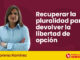 Recuperar la pluralidad para devolver la libertad de opción