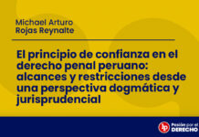 El principio de confianza en el derecho penal peruano: alcances y restricciones desde una perspectiva dogmática y jurisprudencial
