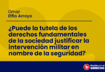¿Puede la tutela de los derechos fundamentales de la sociedad justificar la intervención militar en nombre de la seguridad?