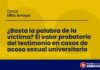 ¿Basta la palabra de la víctima? El valor probatorio del testimonio en casos de acoso sexual universitario