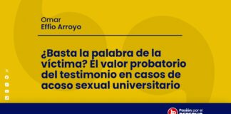 ¿Basta la palabra de la víctima? El valor probatorio del testimonio en casos de acoso sexual universitario