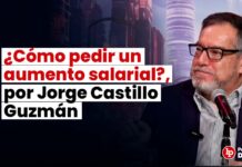 ¿Cómo pedir un aumento salarial?, por Jorge Castillo Guzmán