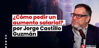 ¿Cómo pedir un aumento salarial?, por Jorge Castillo Guzmán