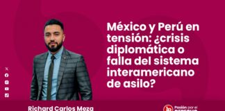 México y Perú en tensión: ¿crisis diplomática o falla del sistema interamericano de asilo?