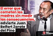 El error que cometen las madres sin medir las consecuencias, advierte Juan Belfort Zarate del Pino