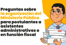 Preguntas sobre la organización del Ministerio Público para postulantes a asistentes administrativos o en función fiscal