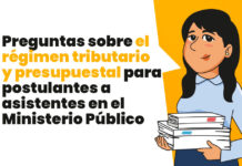 Preguntas sobre el régimen tributario y presupuestal para postulantes a asistentes en el Ministerio Público