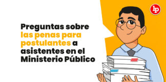 Preguntas sobre las penas para postulantes a asistentes en el Ministerio Público