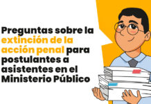 Preguntas sobre la extinción de la acción penal para postulantes a asistentes en el Ministerio Público