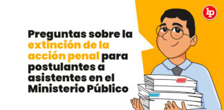 Preguntas sobre la extinción de la acción penal para postulantes a asistentes en el Ministerio Público