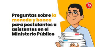 Preguntas sobre la moneda y banca para postulantes a asistentes en el Ministerio Público
