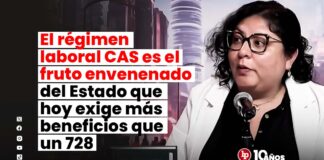 El régimen laboral CAS es el fruto envenenado del Estado que hoy exige más beneficios que un 728: entrevista a Gloria Prialé en LP