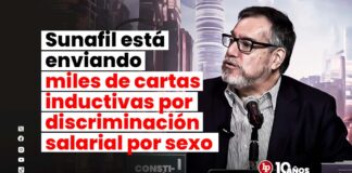 Sunafil está enviando miles de cartas inductivas por discriminación salarial por sexo, alerta Jorge Castillo Guzmán en LP