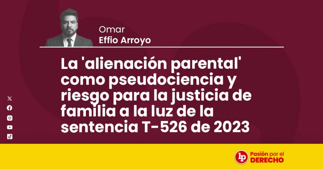 alienación parental-pseudociencia-justicia-familia-Omar Effio Arroyo-LPDerecho