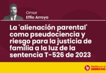 La «alienación parental» como pseudociencia y riesgo para la justicia de familia a la luz de la sentencia T-526 de 2023