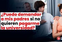 ¿Puedo demandar a mis padres si no quieren pagarme la universidad?