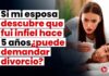 Si mi esposa descubre que fui infiel hace 5 años, ¿puede demandar divorcio?