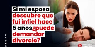 Si mi esposa descubre que fui infiel hace 5 años, ¿puede demandar divorcio?