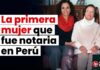 ¿Quién fue la primera mujer notaria del Perú?