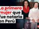 ¿Quién fue la primera mujer notaria del Perú?
