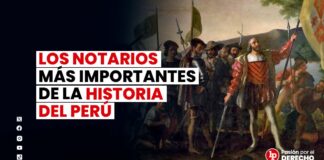Notarios más importantes en la historia del Perú