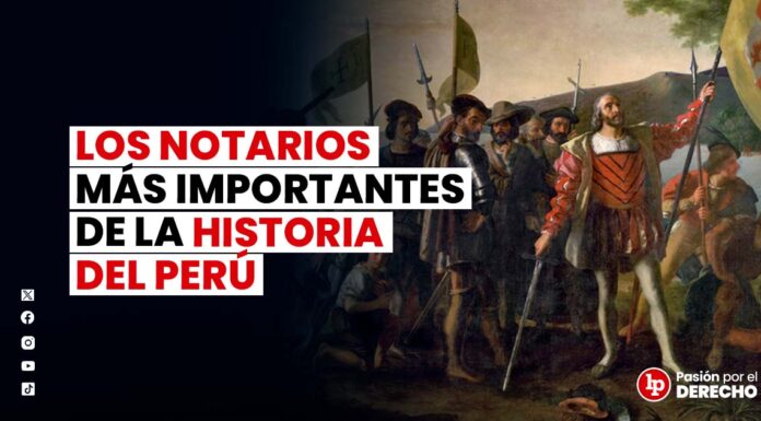 Notarios más importantes en la historia del Perú