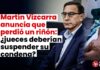 Martín Vizcarra anuncia que perdió un riñón: ¿jueces deberían suspender su condena?