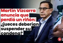 Martín Vizcarra anuncia que perdió un riñón: ¿jueces deberían suspender su condena?