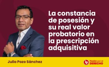 La constancia de posesión y su real valor probatorio en la prescripción adquisitiva